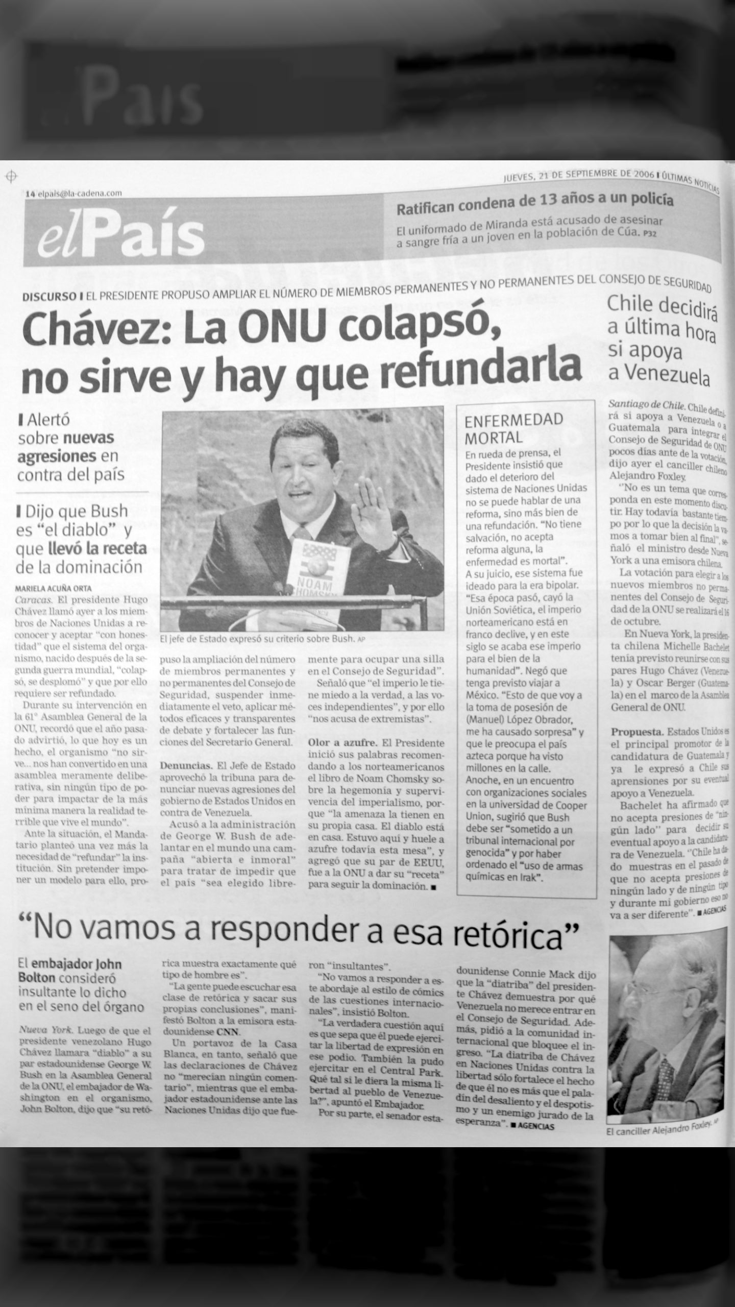 ¡Ayer estuvo el diablo aquí, en este mismo lugar huele a azufre todavía! (Últimas Noticias, 21 de septiembre 2006)